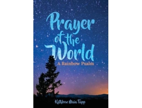 Livro Prayer Of The World A Rainbow Psalm De Tapp, Kathleen Et Al. (inglês)