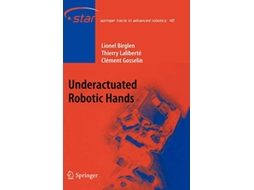 Livro Underactuated Robotic Hands Springer Tracts in Advanced Robotics 40 de Lionel Birglen, Thierry Laliberté et al. (Inglês)