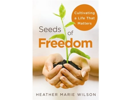 Livro Seeds of Freedom de Heather Wilson (Inglês)