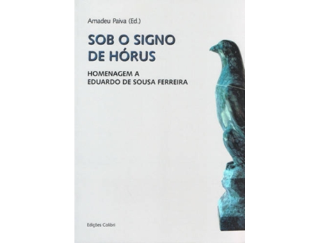 Livro Sob O Signo De Hórus - Homenagem A Eduardo De Sousa Ferreira de Paiva, Amadeu