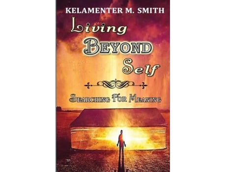 Livro Living Beyond Self Searching For Meaning De Kelamenter Smith (inglês)