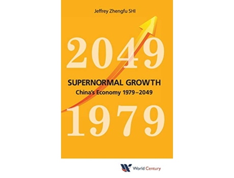 Livro Supernormal Growth Chinas Economy 19792049 de Jeffrey Zhengfu Shi (Inglês)