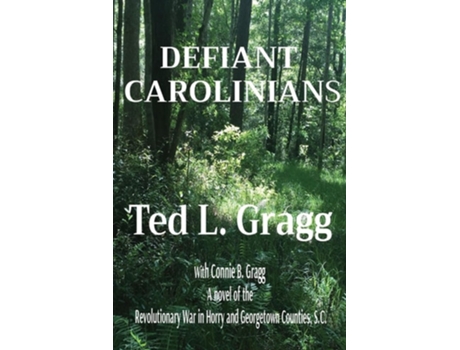 Livro DEFIANT CAROLINIANS de Ted L Gragg e Connie B Gragg (Inglês)