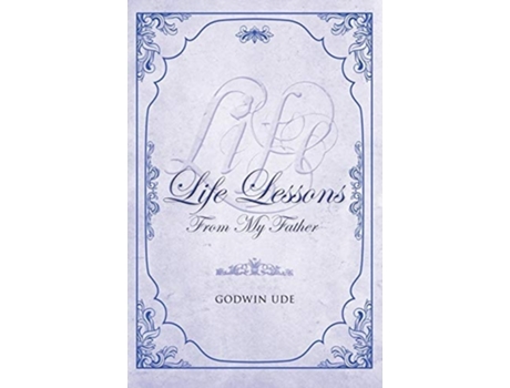 Livro Life Lessons From My Father De Godwin Ude (inglês)