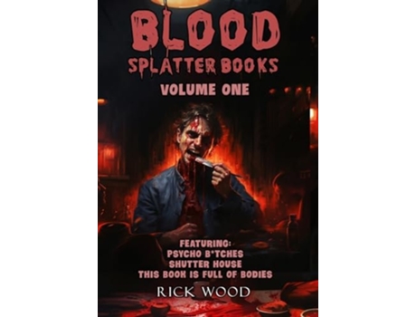 Livro Blood Splatter Books Omnibus Volume One de Rick Wood (Inglês - Capa Dura)