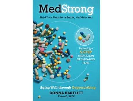 Livro MedStrong Shed Your Meds for a Better Healthier You de Donna Bartlett PharmD (Inglês)