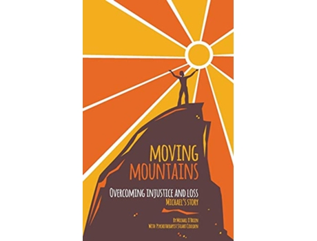 Livro Overcoming Injustice and Loss Michaels Story Moving Mountains de Michael OBrien (Inglês)