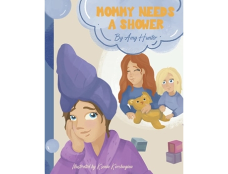 Livro Mommy Needs A Shower De Amy Hunter (inglês)