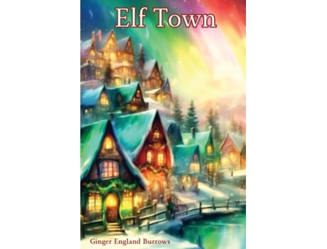 Livro Elf Town de Ginger England Burrows (Inglês)