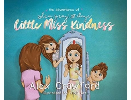 Livro The Adventures of Shea, Gray, and Daye Little Miss Kindness Alex Crawford (Inglês)