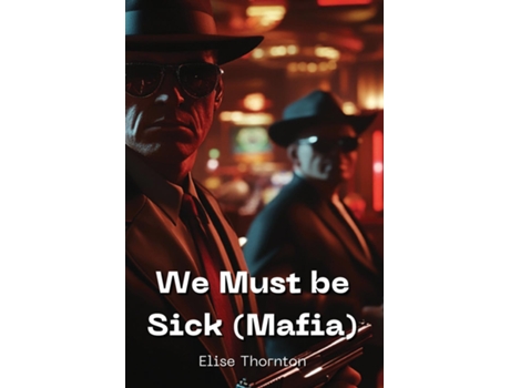 Livro We Must be Sick de Elise Thornton (Inglês)