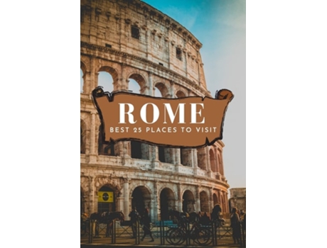 Livro Best 25 Places To Visit In Rome de Neville Nunez (Inglês)