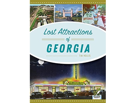 Livro Lost Attractions of Georgia de Tim Hollis (Inglês)