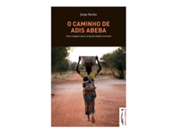 O Caminho De Adis Abeba De Jorge Rocha