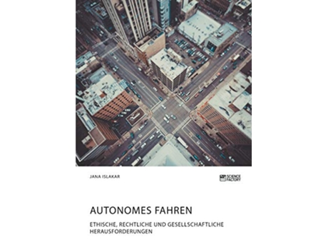 Livro Autonomes Fahren Ethische rechtliche und gesellschaftliche Herausforderungen German Edition de Jana Islakar (Alemão)