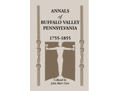 Livro Annals Of Buffalo Valley, Pennsylvania De John Blair Linn (inglês)