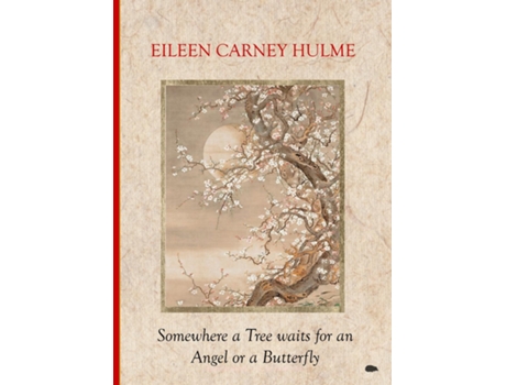 Livro Somewhere a Tree waits for an Angel or a Butterfly de Eileen Carney Hulme (Inglês)