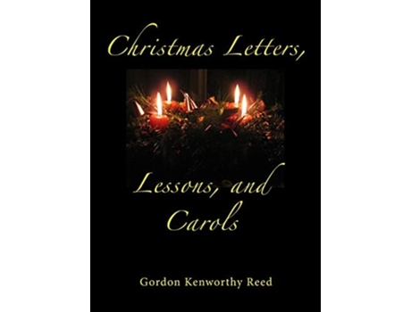 Livro Christmas Letters, Lessons, And Carols De Gordon Kenworthy Reed (inglês - Capa Dura)