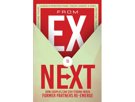 Livro FROM EX TO NEXT How Couples Can Stay Strong When Former Partners Re-emerge de Sophia Hartman (Inglês)