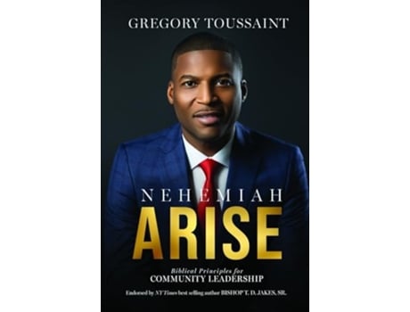 Livro Nehemiah Arise Biblical Principles for Community Leadership de Gregory Toussaint (Inglês)