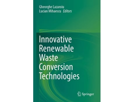 Livro Innovative Renewable Waste Conversion Technologies De Lazaroiu E Gheorghe (inglês)