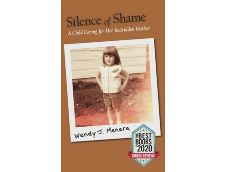 Livro Silence Of Shame A Child Caring For Her Bedridden Mother De Wendy J Menara (inglês)