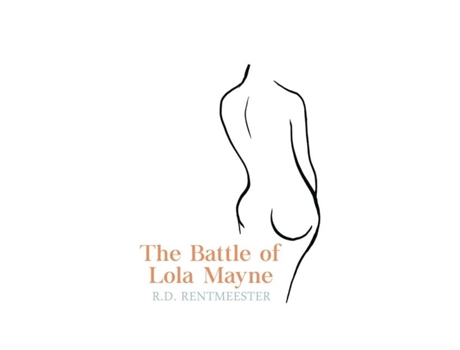 Livro The Battle Of Lola Mayne De Rd Rentmeester (inglês)
