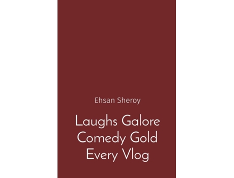 Livro Laughs Galore Comedy Gold Every Vlog de Ehsan Sheroy (Inglês)