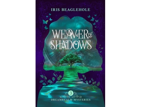 Livro Weaver of Shadows Dreamrealm Mysteries 3 de Iris Beaglehole (Inglês)