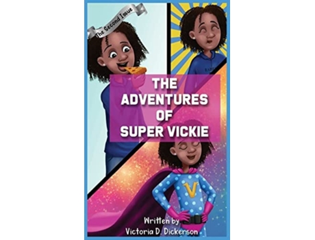 Livro The Adventures Of Super Vickie The Second Issue De Victoria D Dickerson (inglês - Capa Dura)