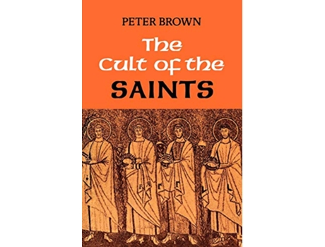 Livro Cult of the Saints de Peter Brown (Inglês)