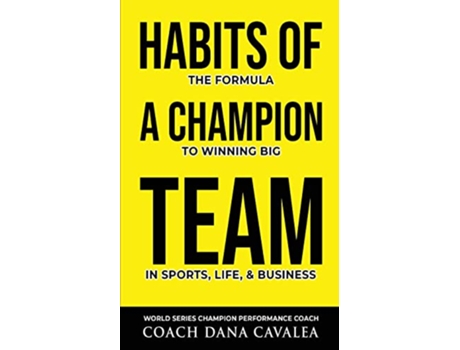 Livro Habits of a Champion Team The Formula to Winning Big in Sports Life and Business de Dana Cavalea (Inglês)