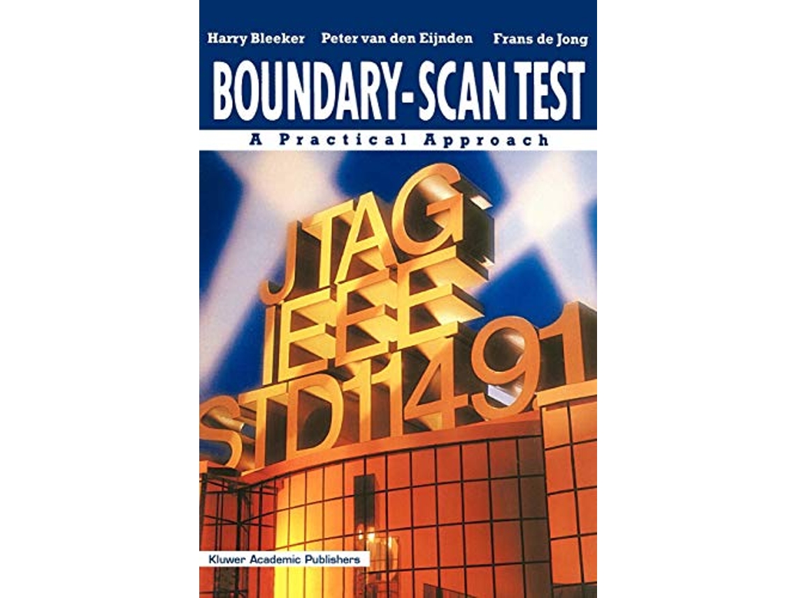 Livro BoundaryScan Test A Practical Approach de Harry Bleeker Peter van den Eijnden Frans de Jong (Inglês)