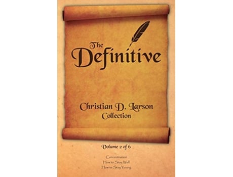 Livro Christian D Larson The Definitive Collection Volume 2 of 6 de Christian D Larson (Inglês)
