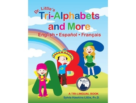 Livro Dr Littles TriAlphabets and More English · Español · Français 2009 Moonbeam Childrens Book Medalist de Sylvia Hawkins Little (Inglês)