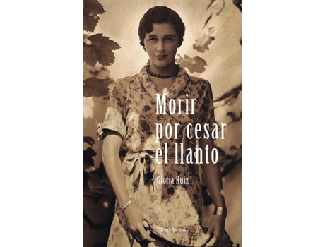 Livro Morir Por Cesar El Llanto de Gloria Ruiz (Espanhol)