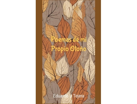 Livro Poemas de mi Propio Otoño de Eduardo J Tejera (Inglês)