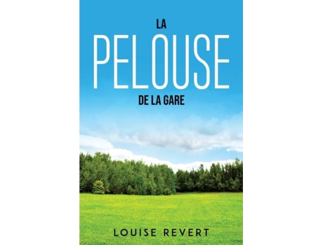 Livro La Pelouse De La Gare De Louise Revert (inglês)