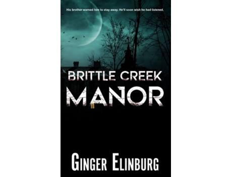 Livro Brittle Creek Manor de Ginger Elinburg (Inglês)