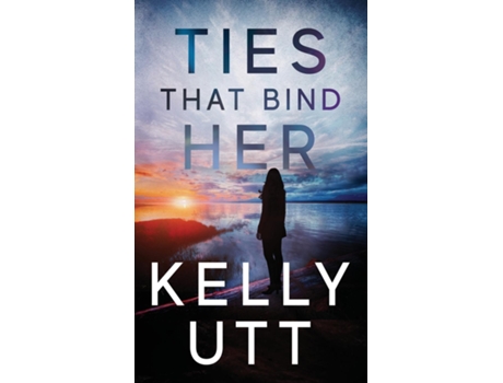 Livro Ties That Bind Her de Kelly Utt (Inglês)