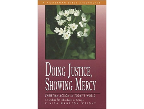 Livro Doing Justice Showing Mercy Christian Action in Todays World Fisherman Bible Studyguide Series de Vinita Hampton Hampton Wright (Inglês)