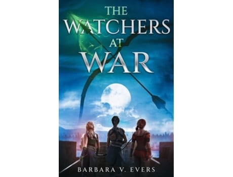 Livro The Watchers at War The Watchers of Moniah de Barbara V Evers (Inglês)