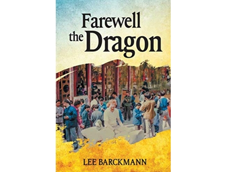 Livro Farewell the Dragon American Boomer in China Before the Boom Swiftpad de S Lee Barckmann (Inglês)