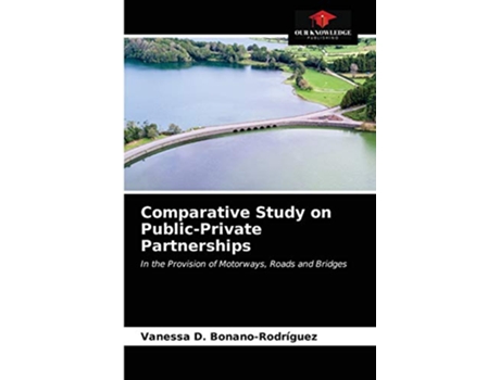 Livro Comparative Study on PublicPrivate Partnerships In the Provision of Motorways Roads and Bridges de Vanessa D Bonano-Rodríguez (Inglês)