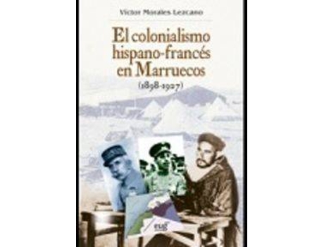 Livro Colonialismo Hispano-Frances En Marruecos, 1898-1927