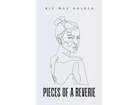 Livro Pieces of a Reverie de Rié Max Dolden (Inglês)