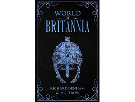 Livro World of Britannia Historical Companion to the Britannia Series de M J Trow Richard Denham (Inglês)