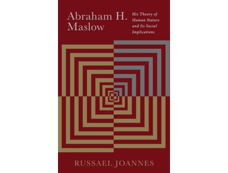 Livro Abraham H. Maslow His Theory of Human Nature and Its Social Implications de Russael Joannes (Inglês)