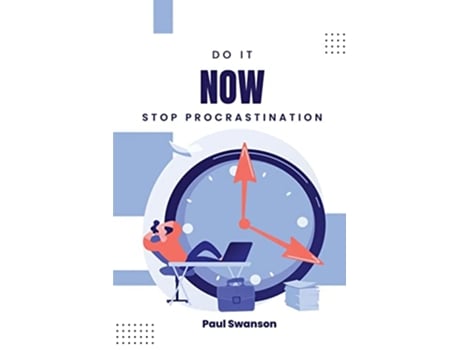 Livro Do It Now Stop Procrastination de Paul Swanson (Inglês)