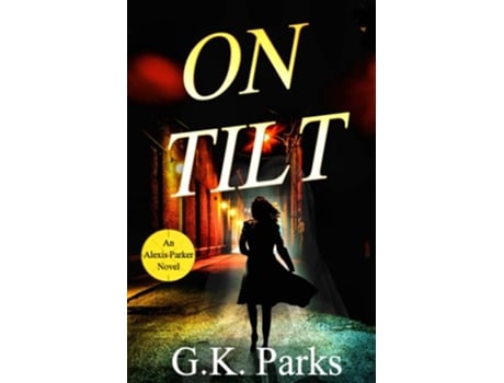 Livro On Tilt Alexis Parker de Gk Parks (Inglês)